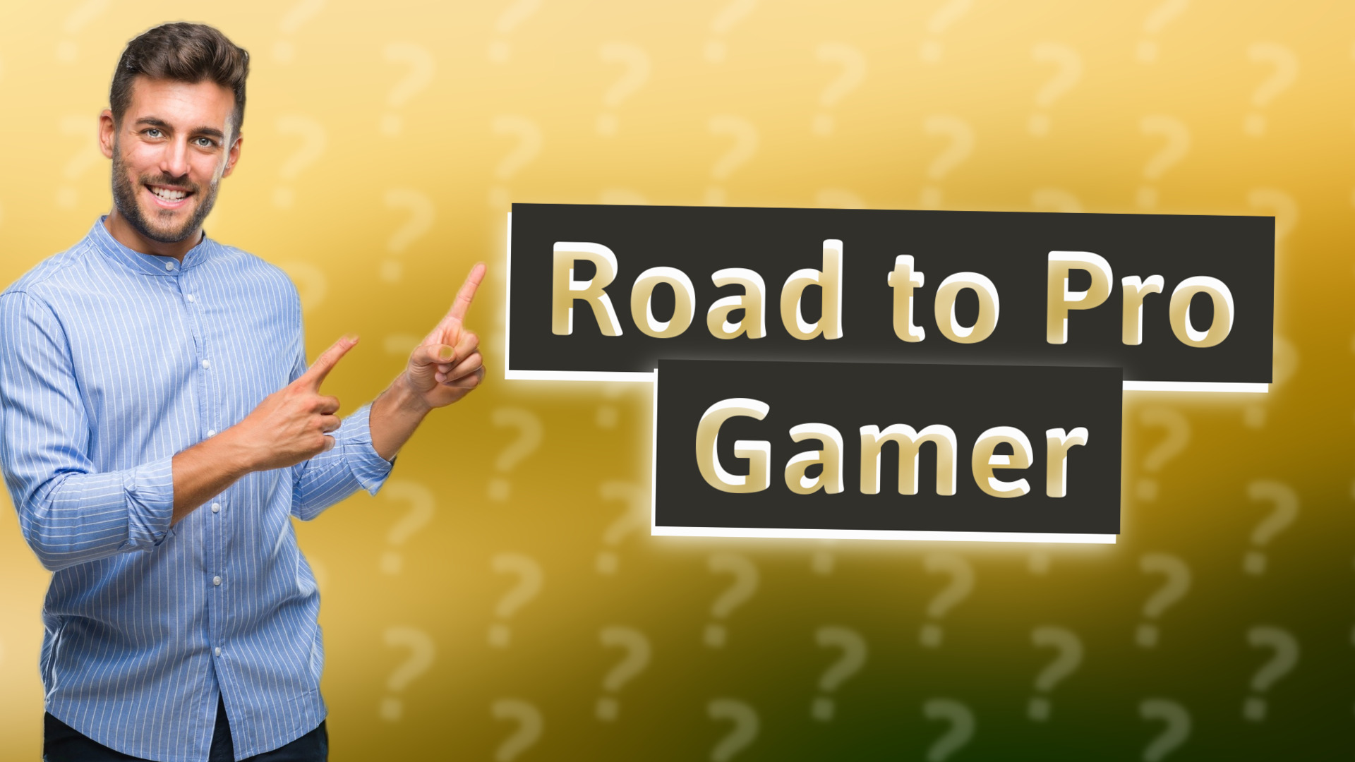 Road to Pro Gamer
