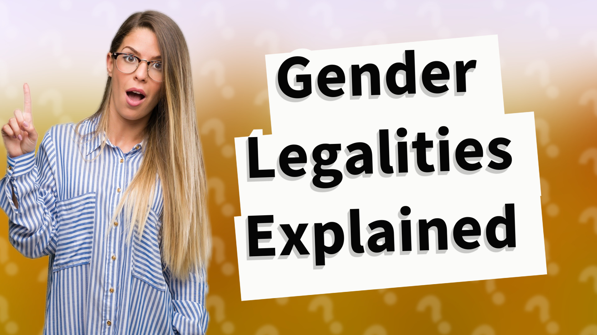 Gender Legalities Explained