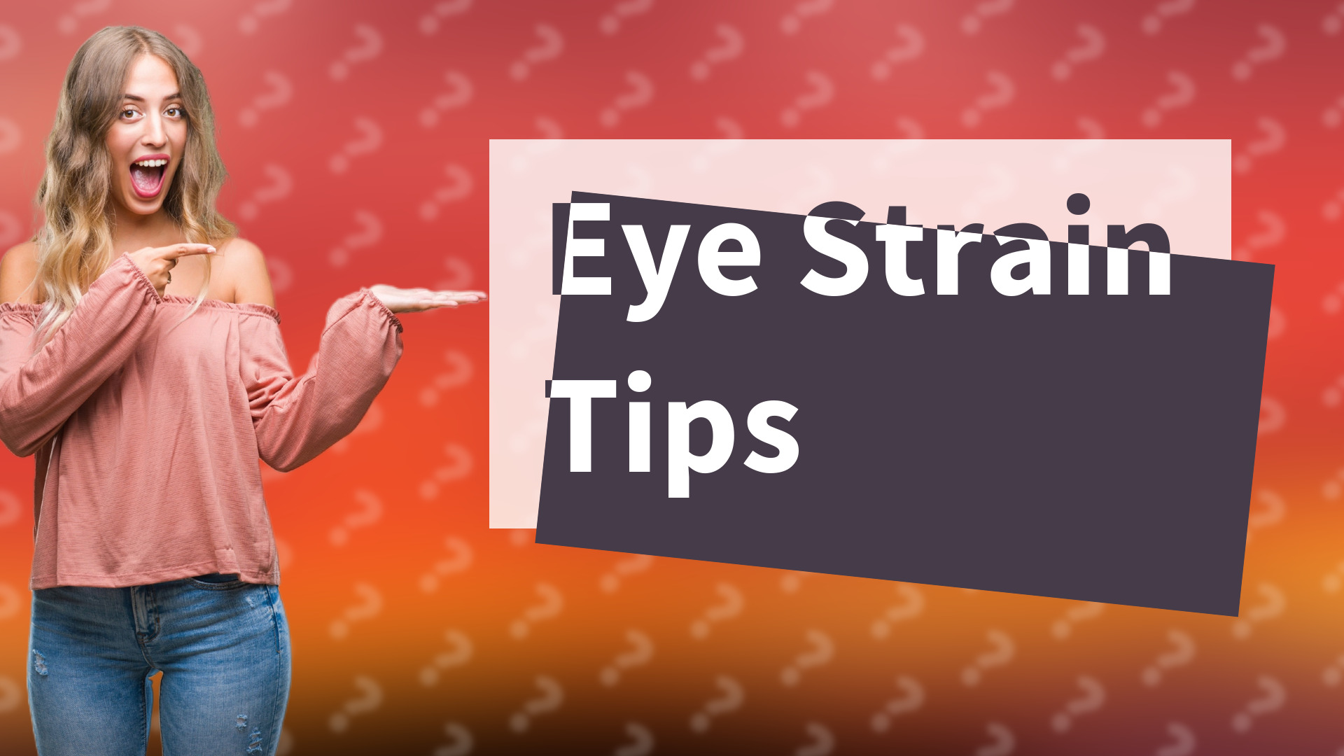 Eye Strain Tips