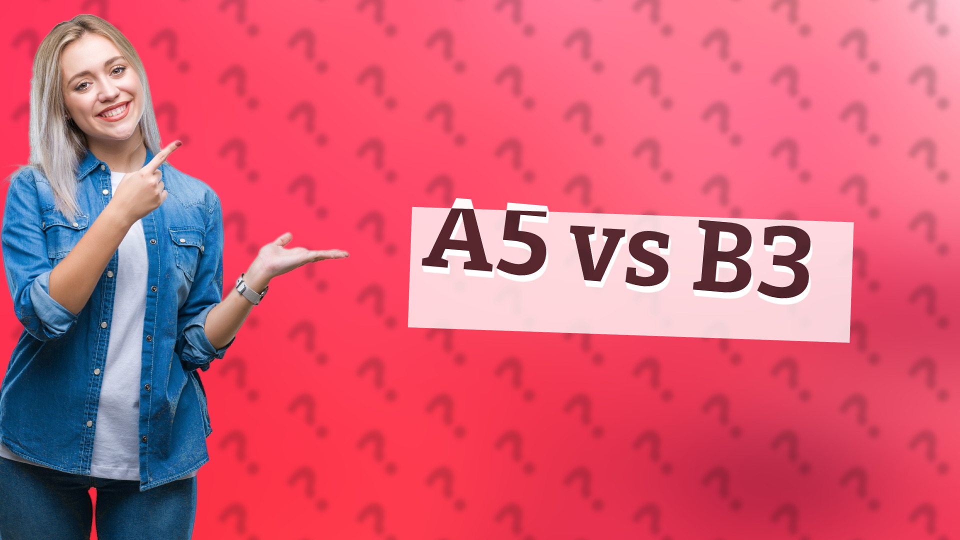 A5 vs B3