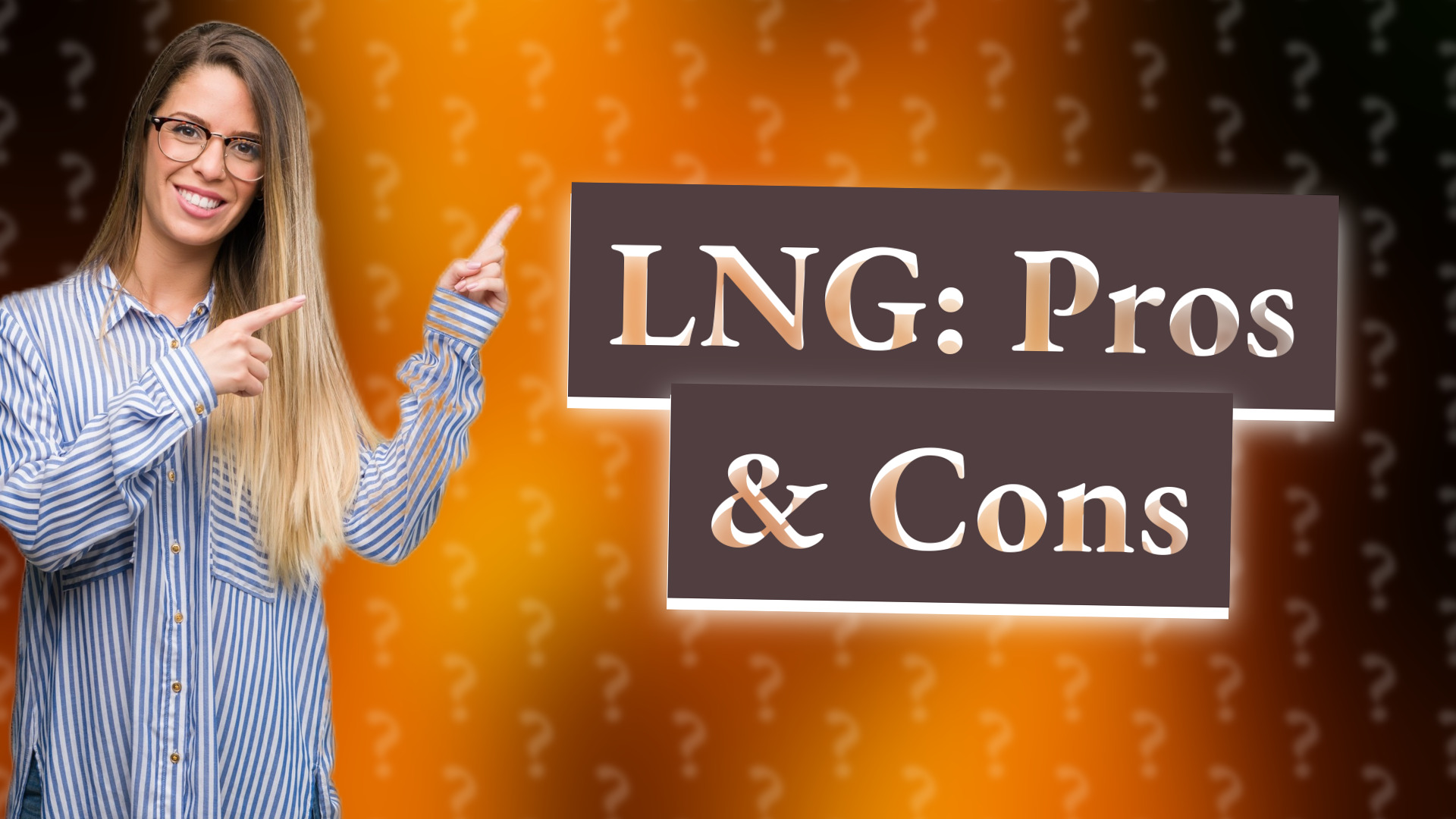 LNG: Pros & Cons