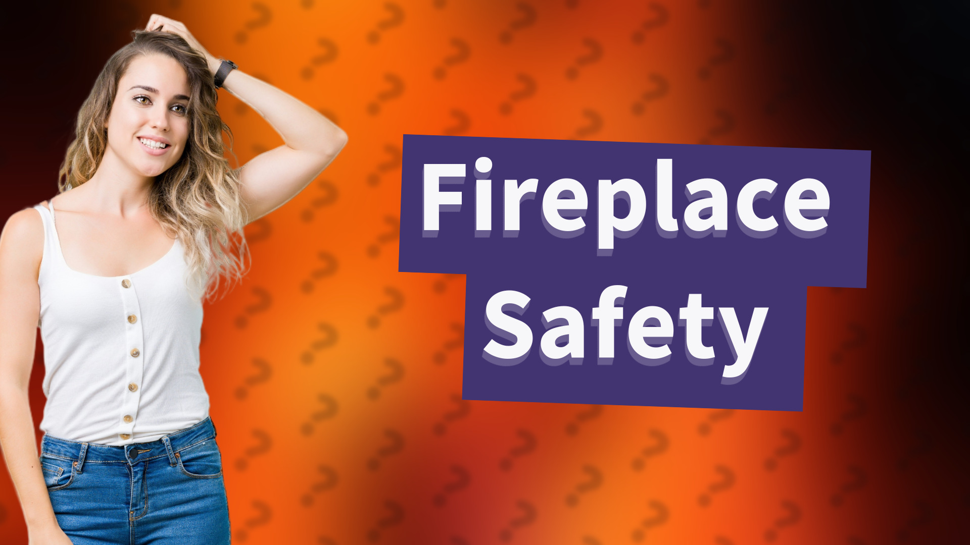 Fireplace Safety