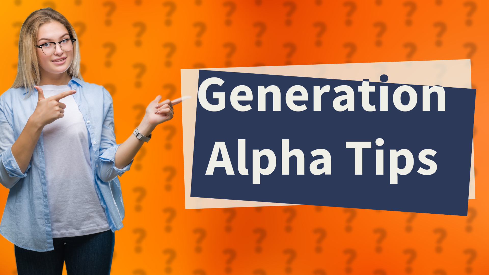 Generation Alpha Tips