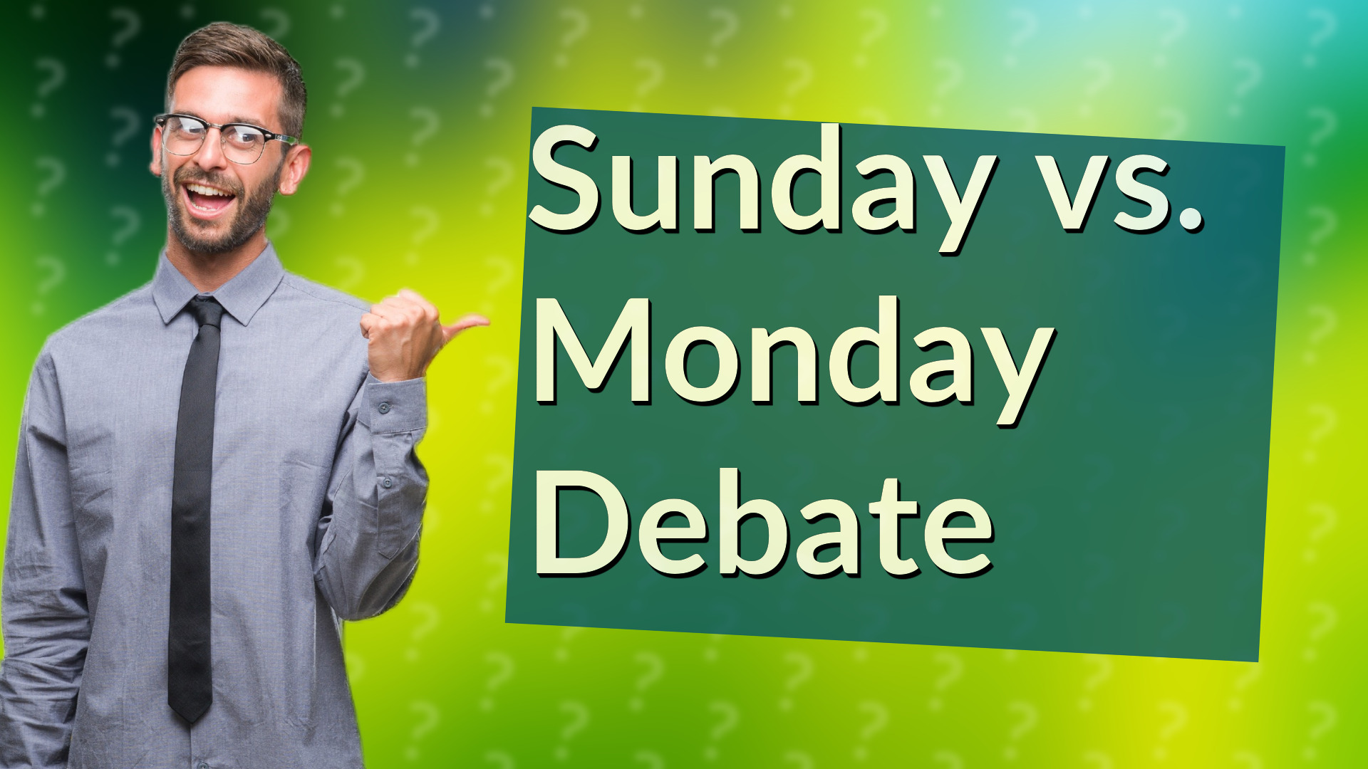 Sunday vs. Monday Debate