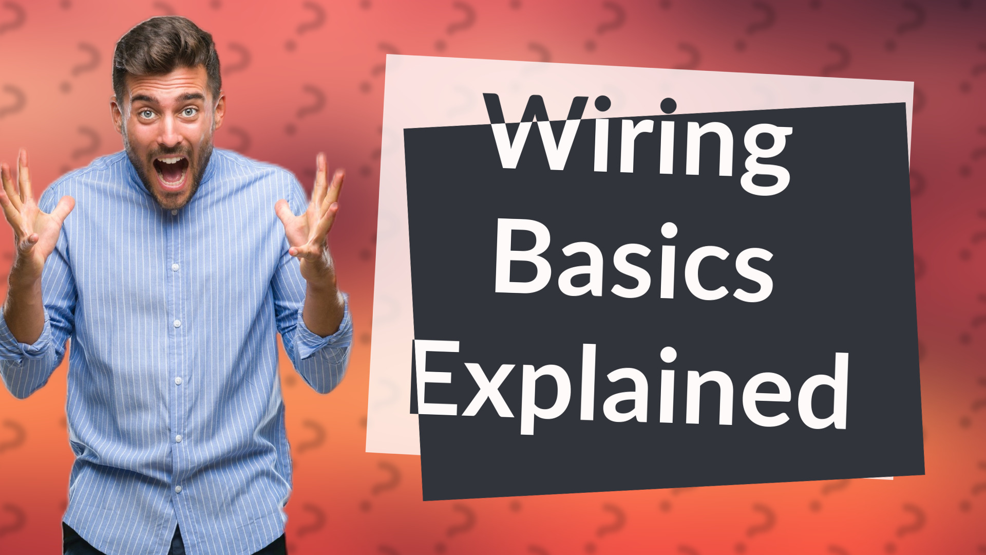 Wiring Basics Explained