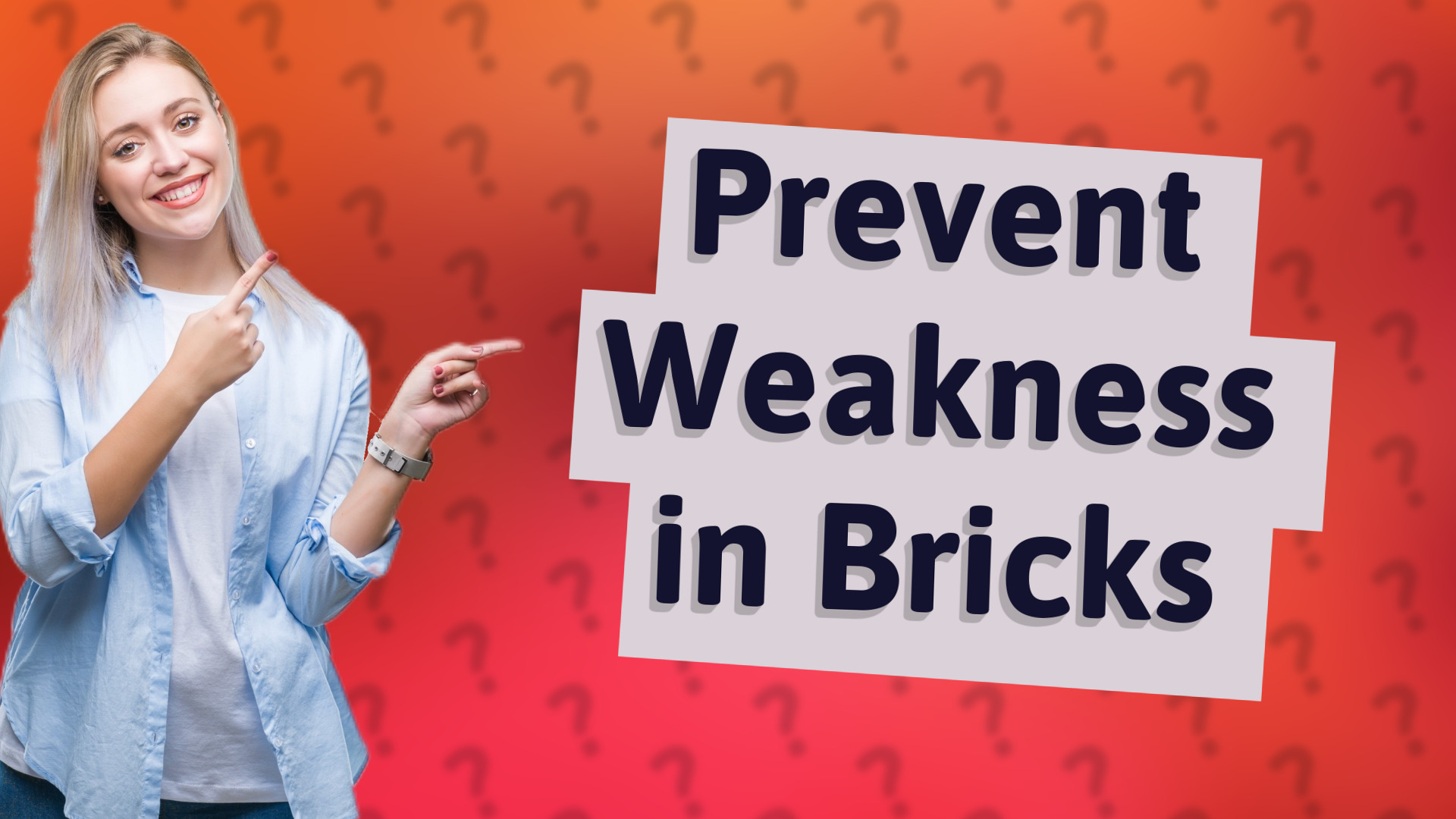 Prevent Weakness in Bricks