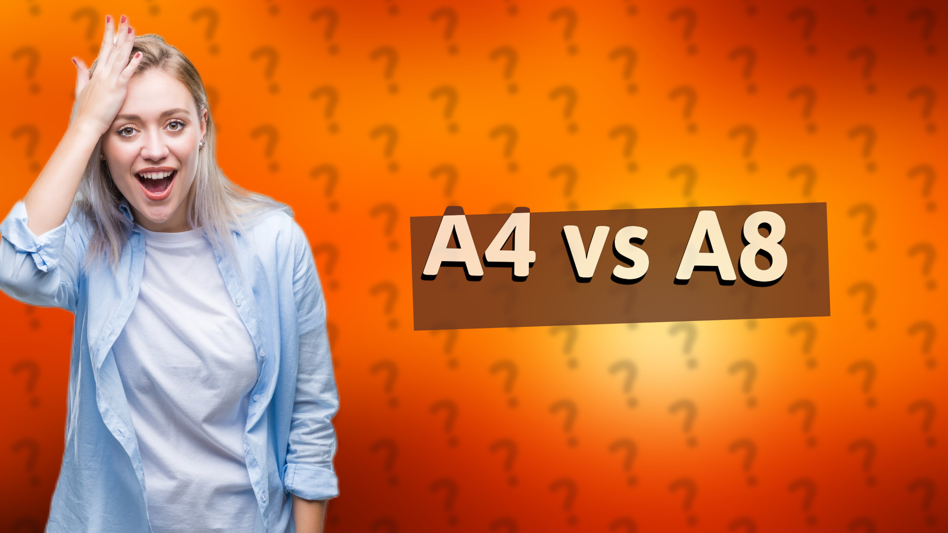 A4 vs A8