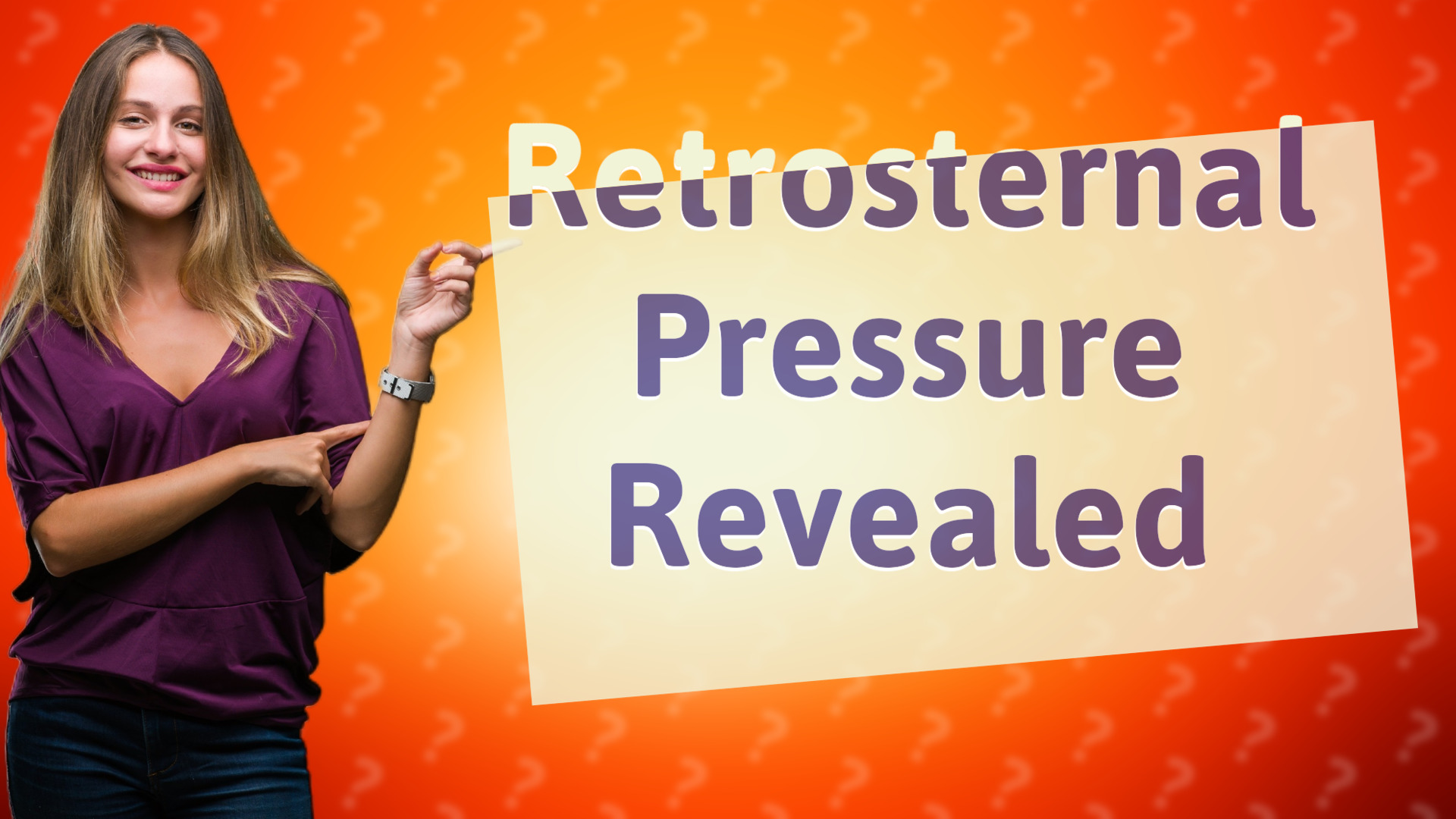 Retrosternal Pressure Revealed