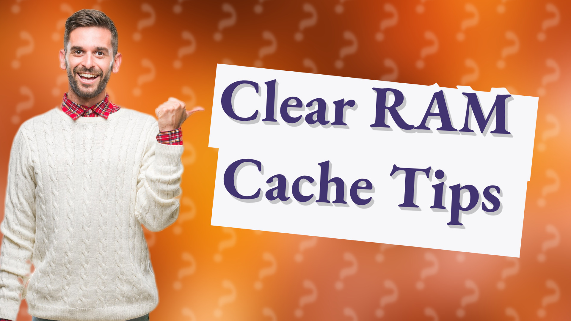 Clear RAM Cache Tips