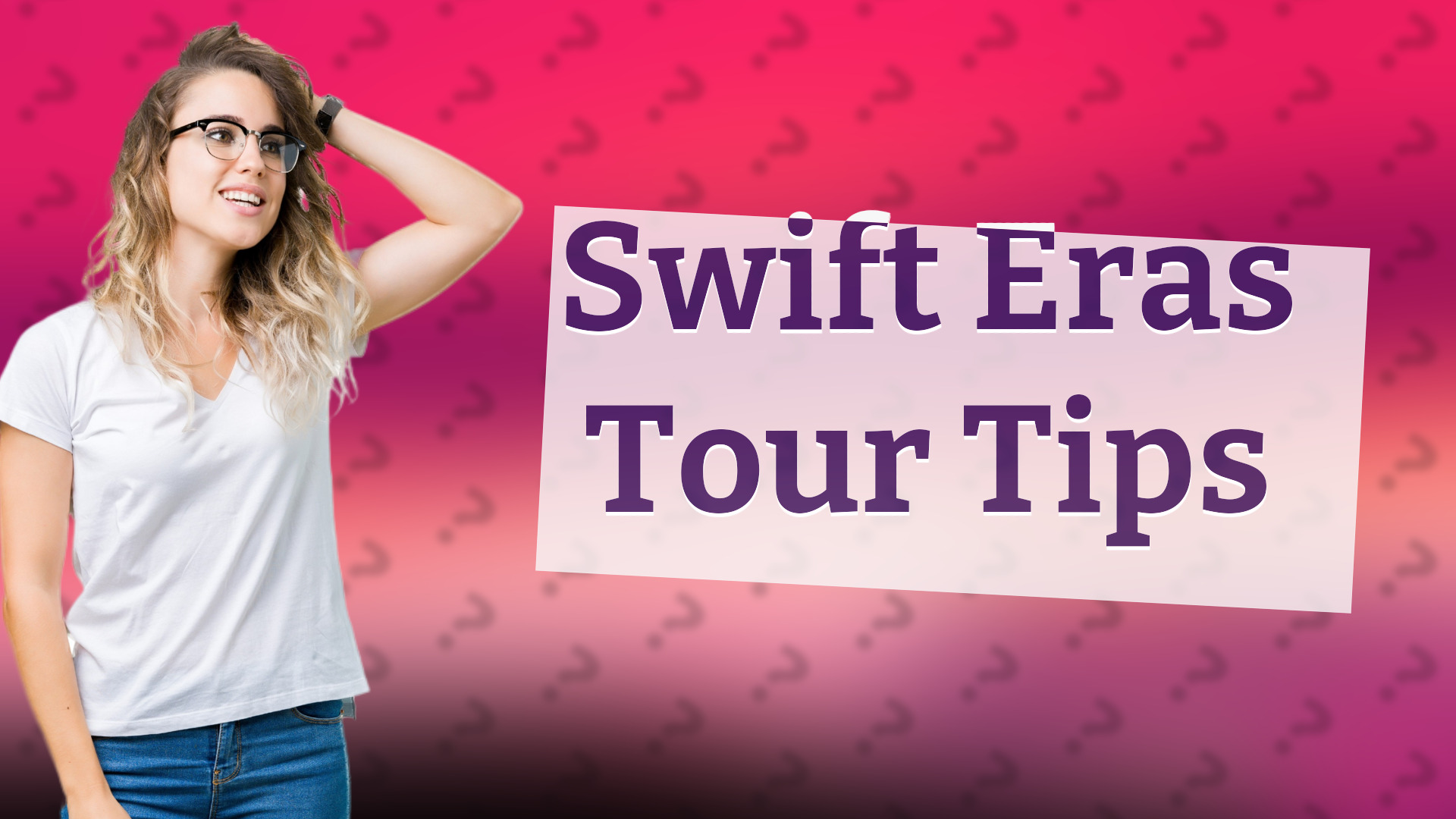 Swift Eras Tour Tips