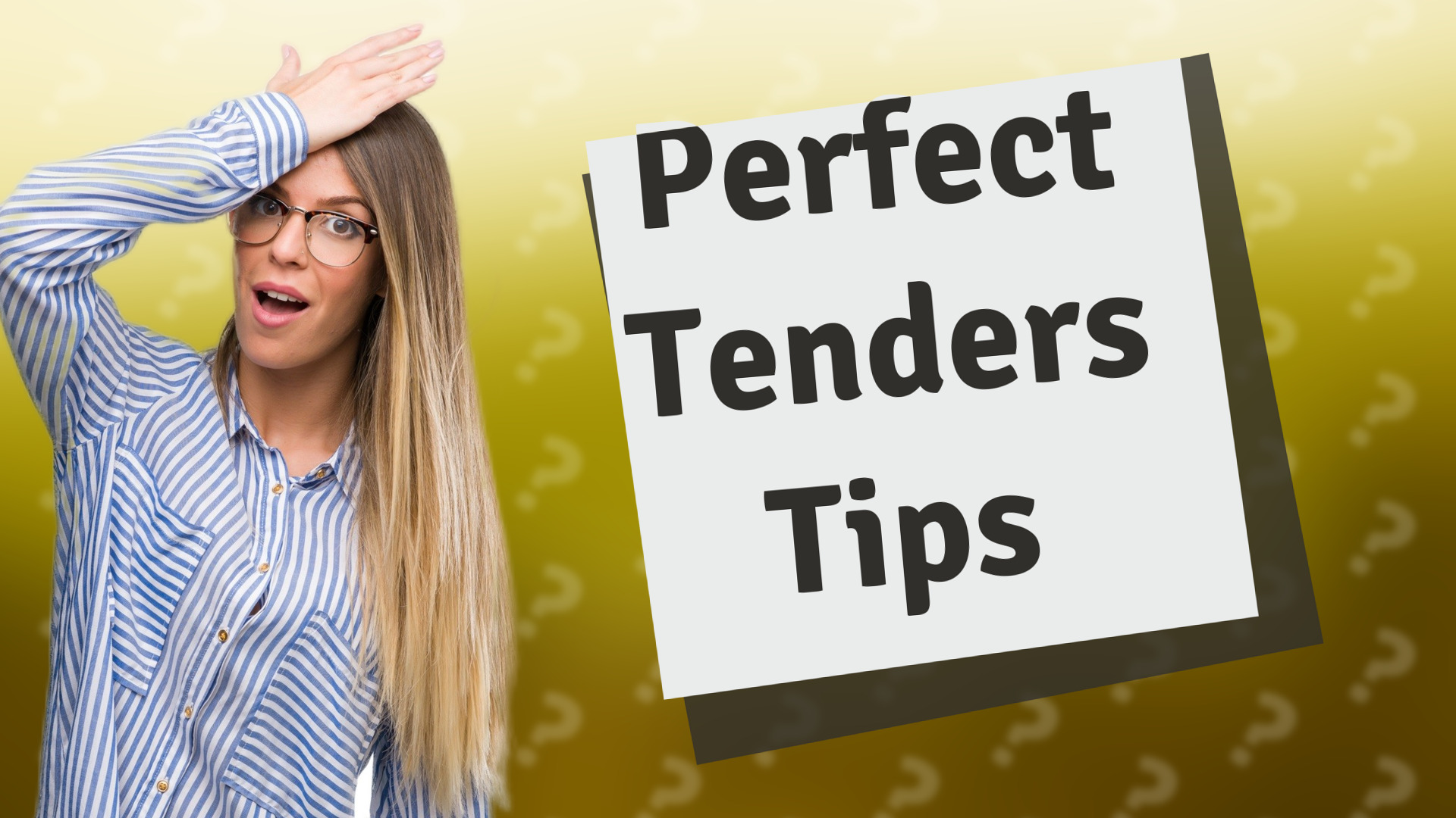 Perfect Tenders Tips