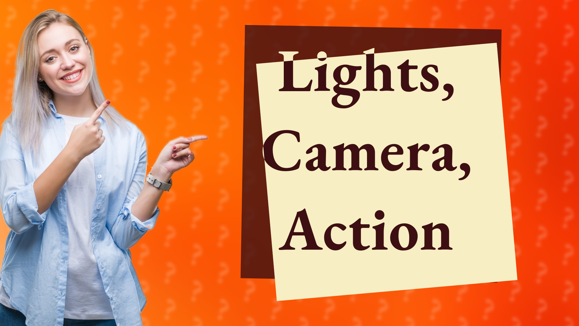 Lights, Camera, Action