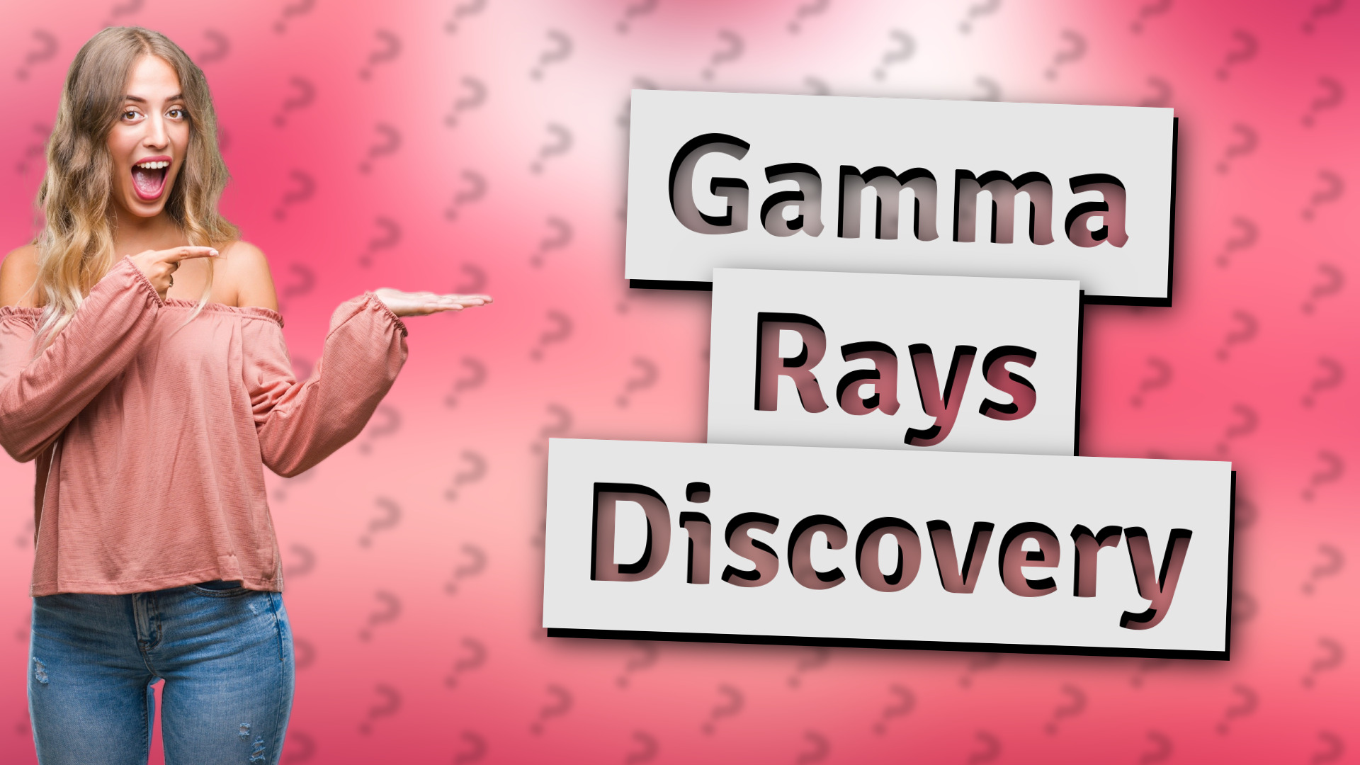 Gamma Rays Discovery