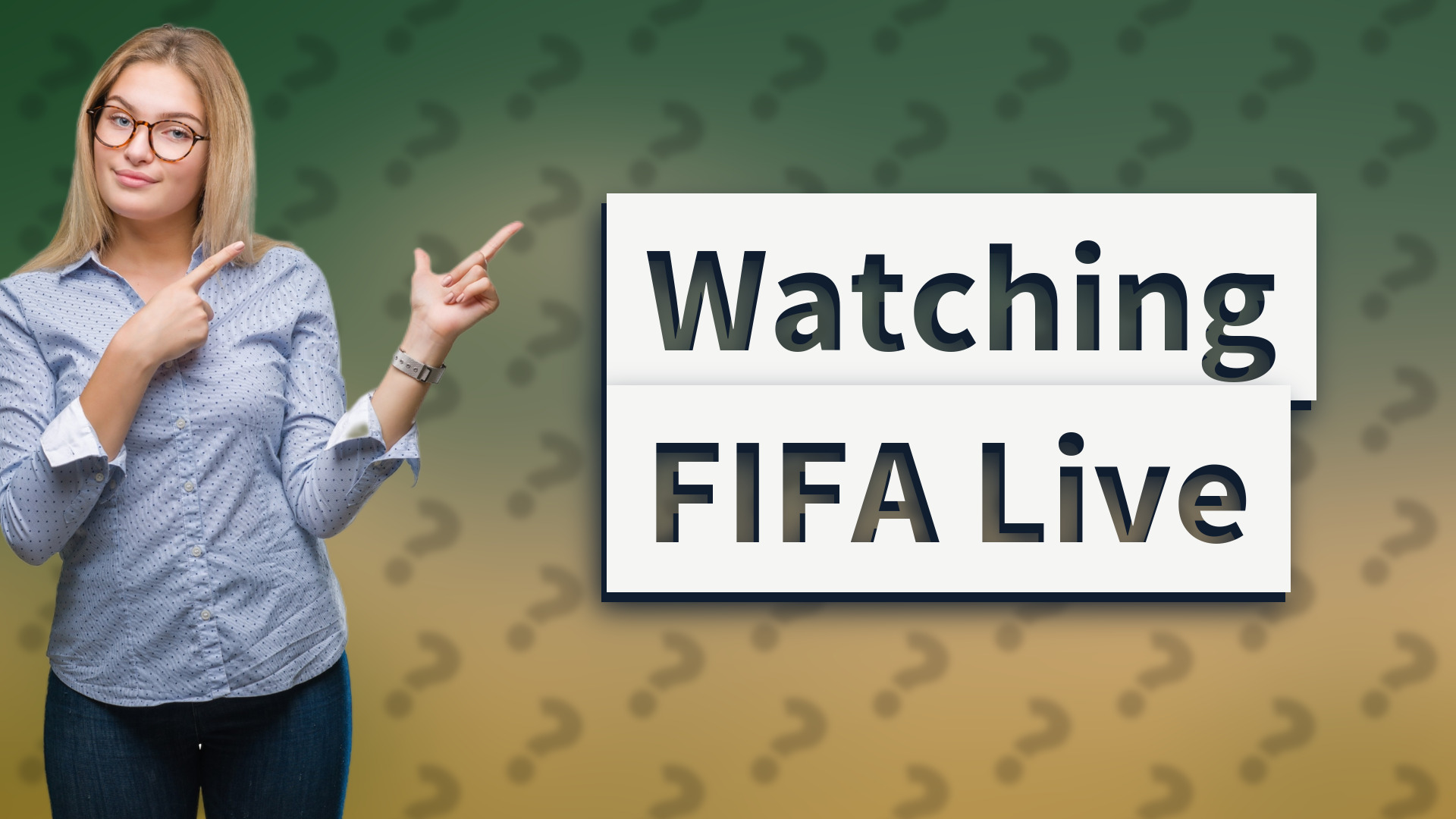 Watching FIFA Live