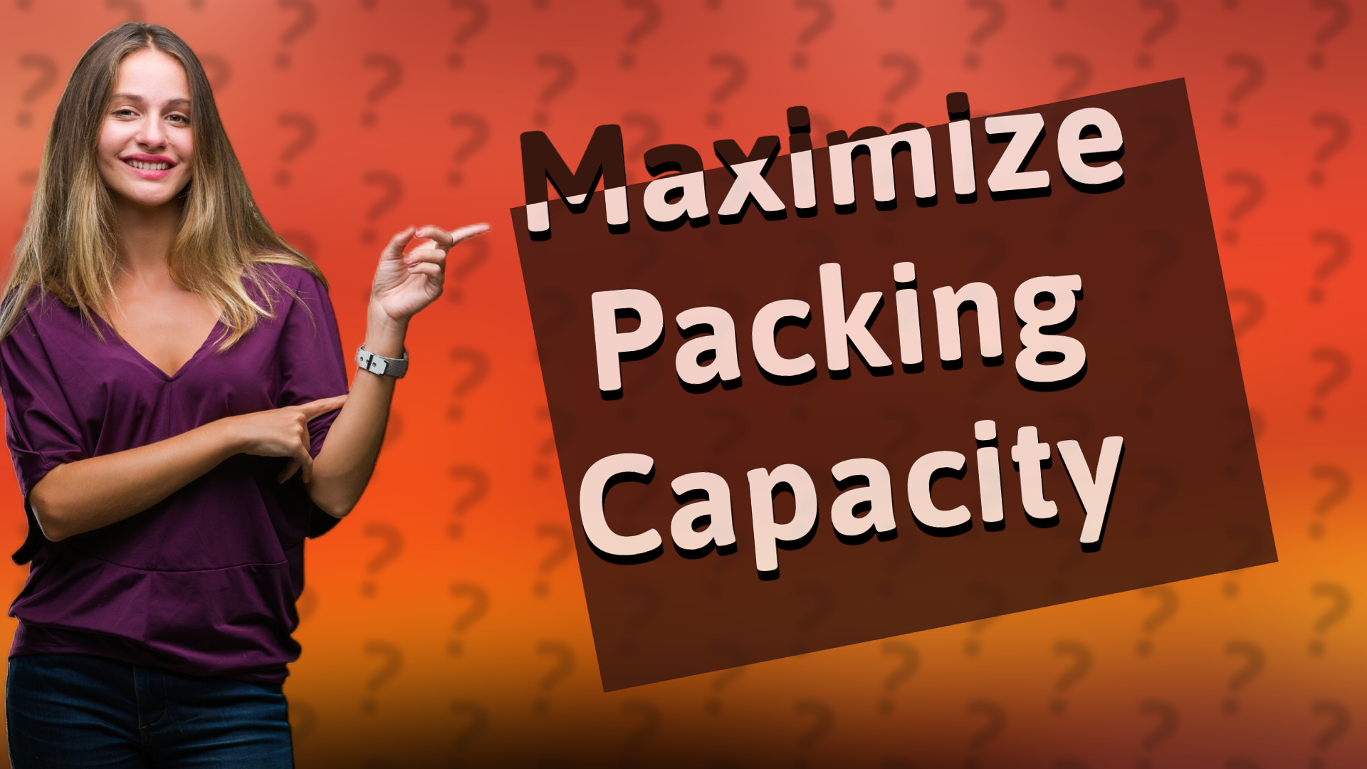 Maximize Packing Capacity