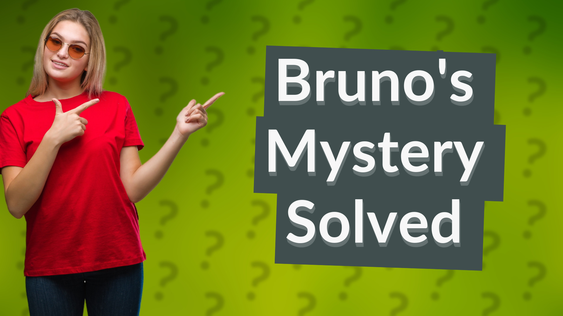 Bruno's Mystery Solved