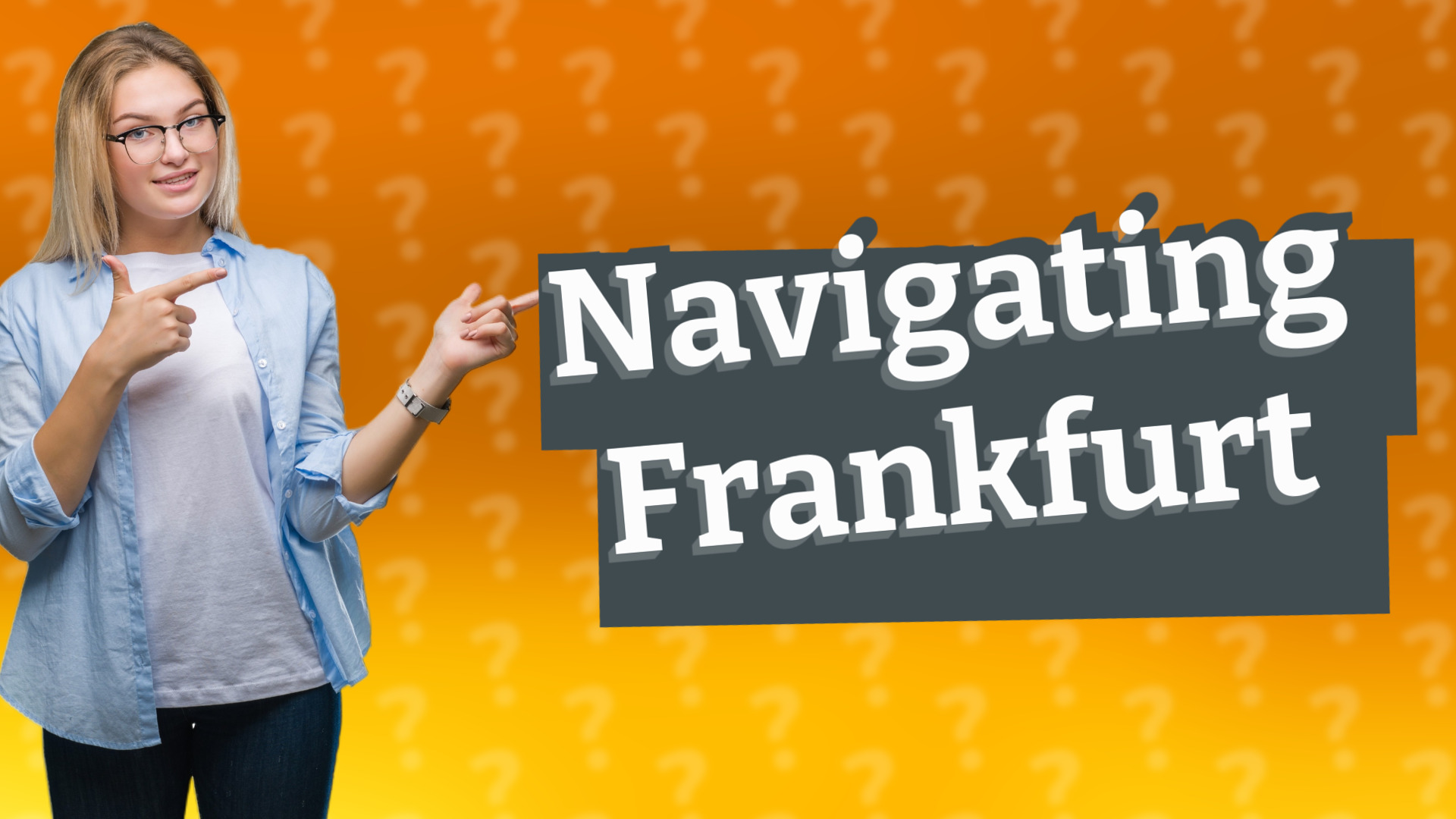 Navigating Frankfurt