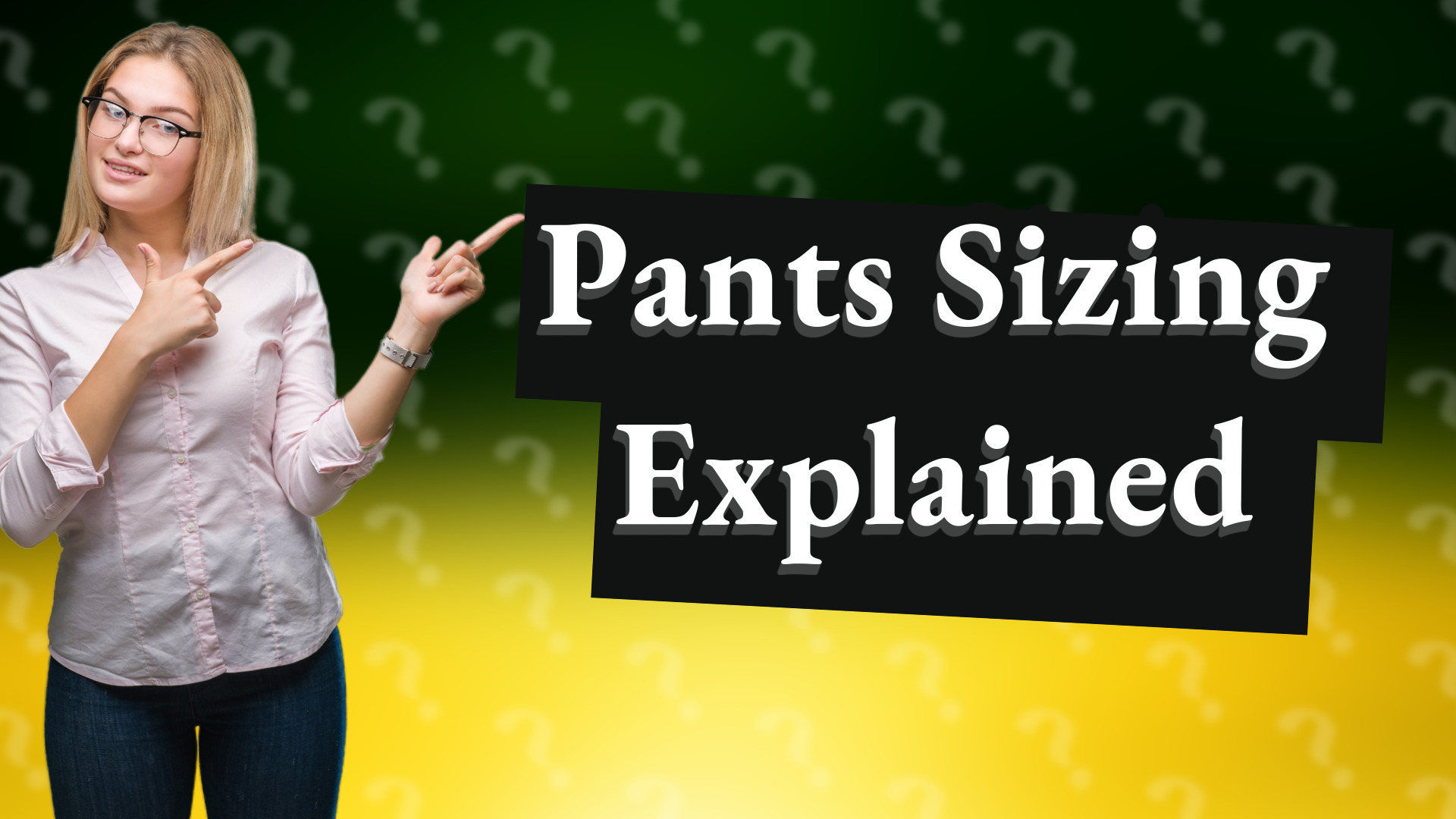 Pants Sizing Explained