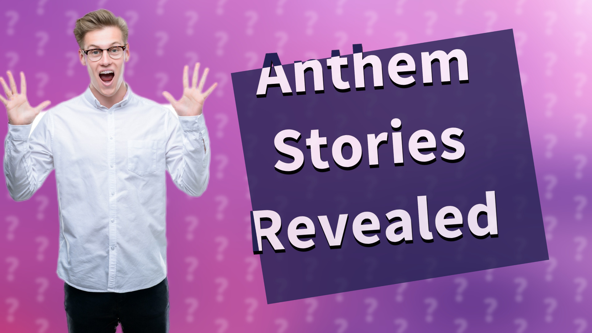 Anthem Stories Revealed