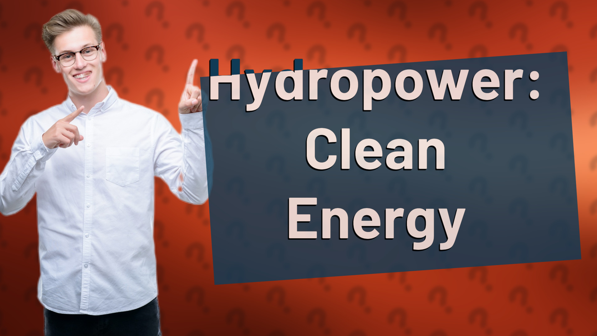 Hydropower: Clean Energy