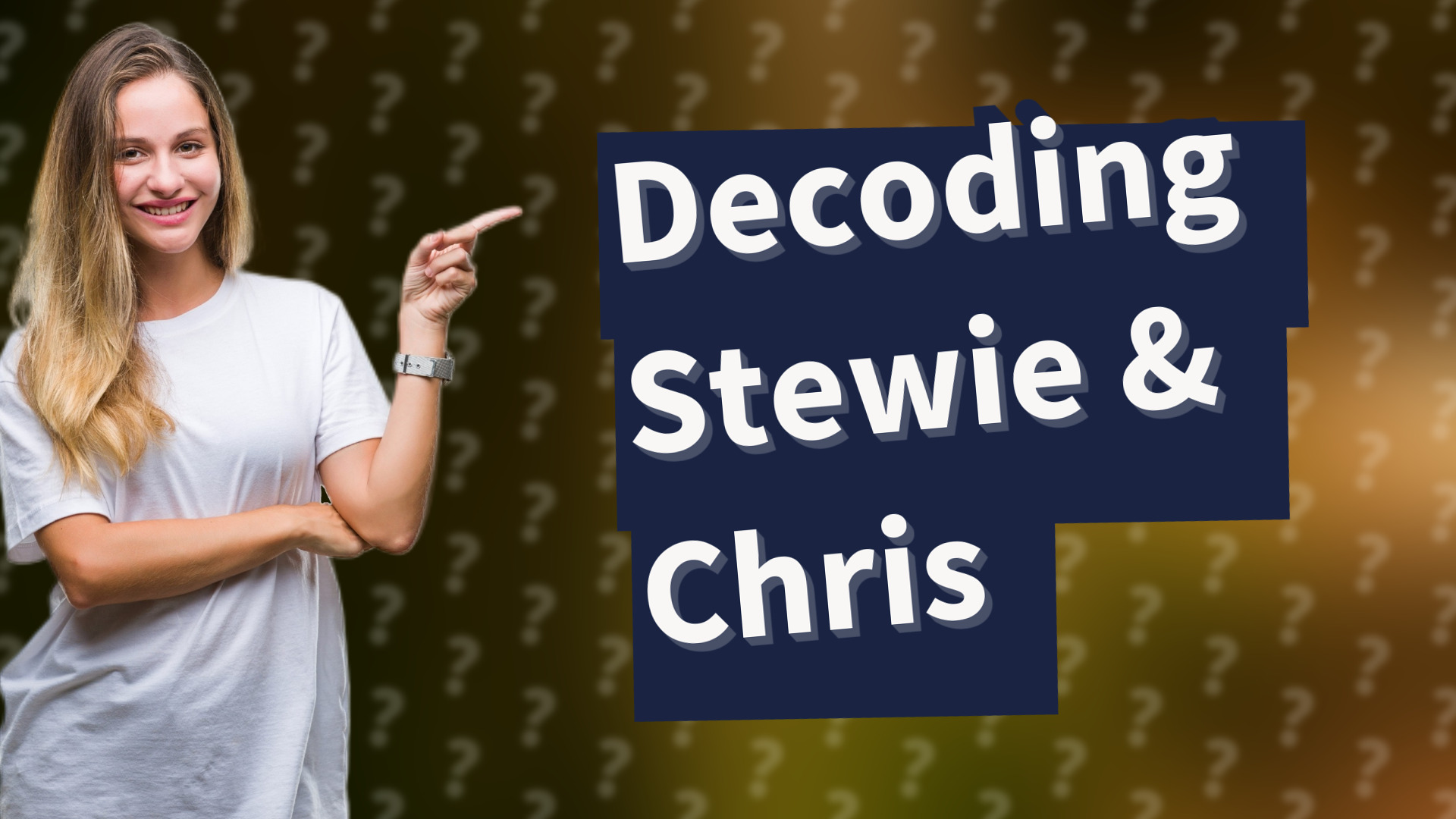 Decoding Stewie & Chris