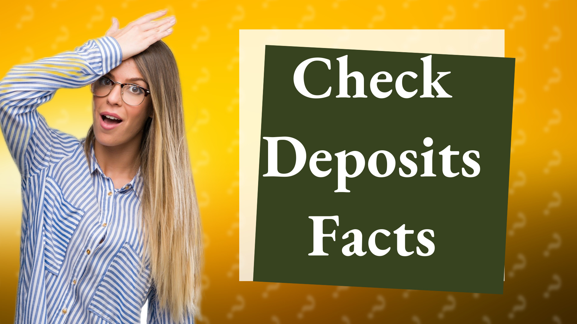 Check Deposits Facts