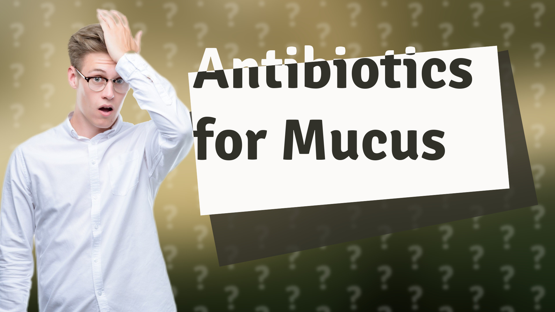 Antibiotics for Mucus