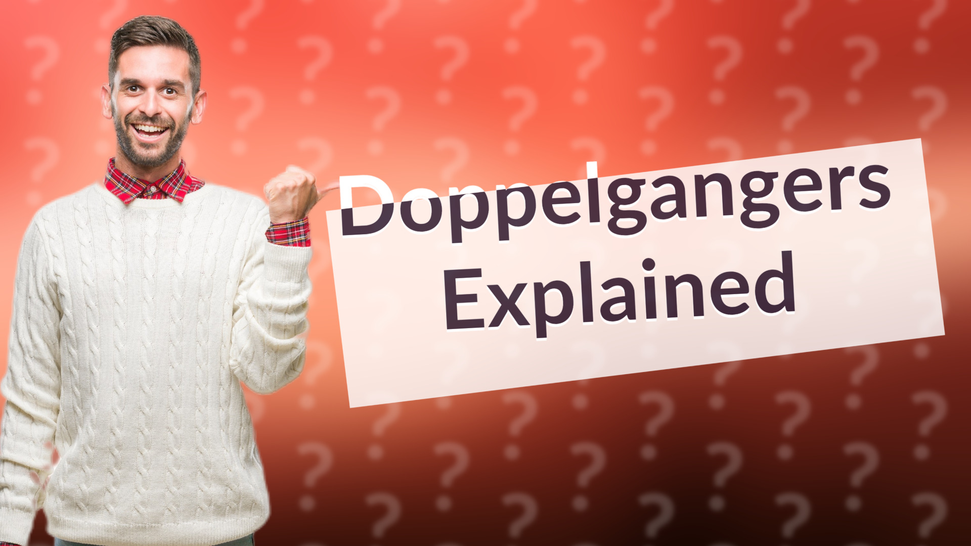 Doppelgangers Explained
