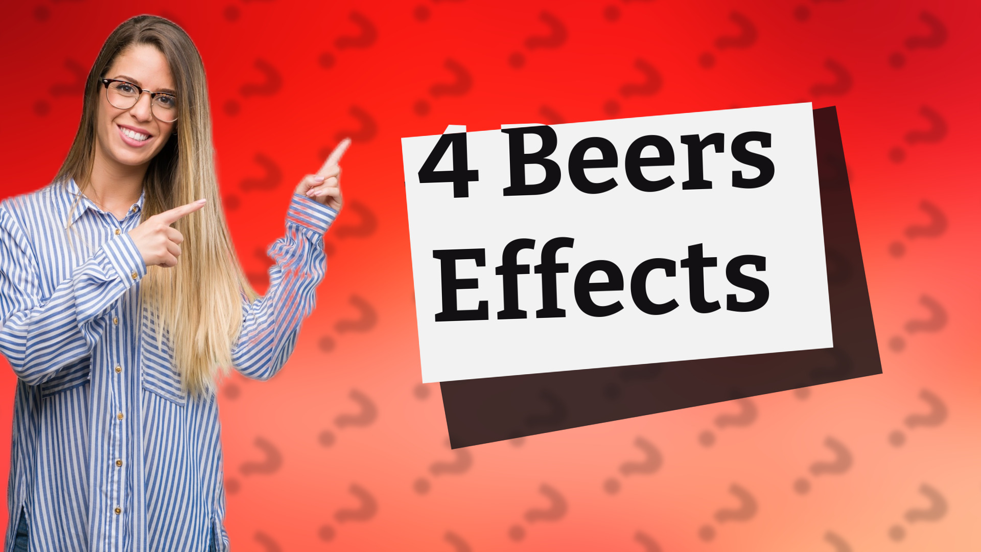 4 Beers Effects