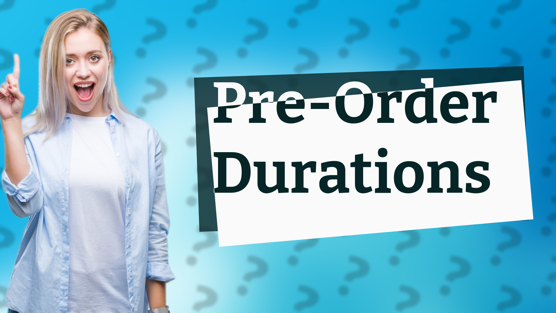 Pre-Order Durations