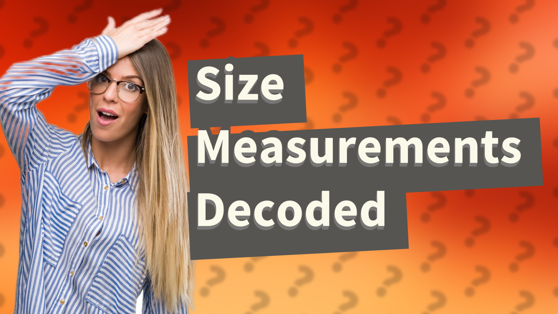 Size Measurements Decoded