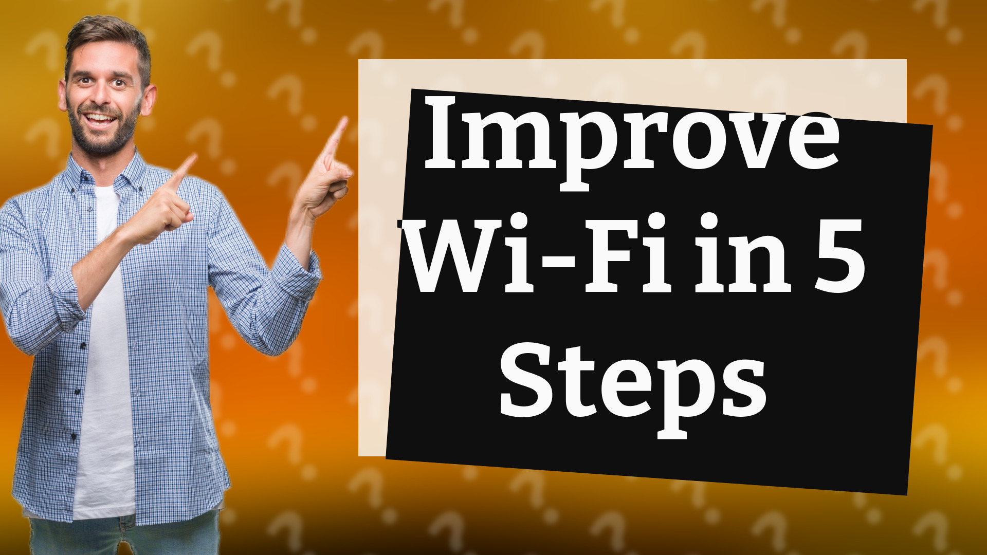 Improve Wi-Fi in 5 Steps