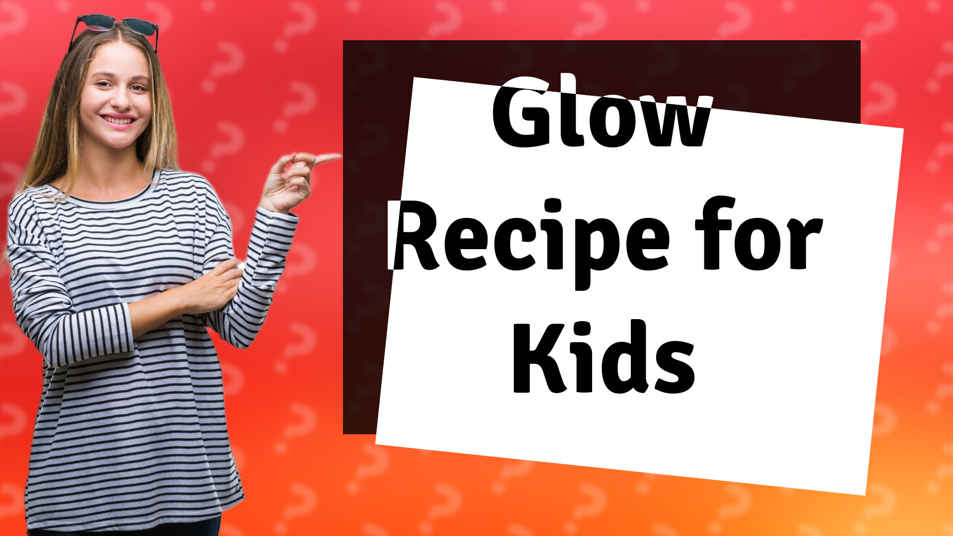 Glow Recipe for Kids