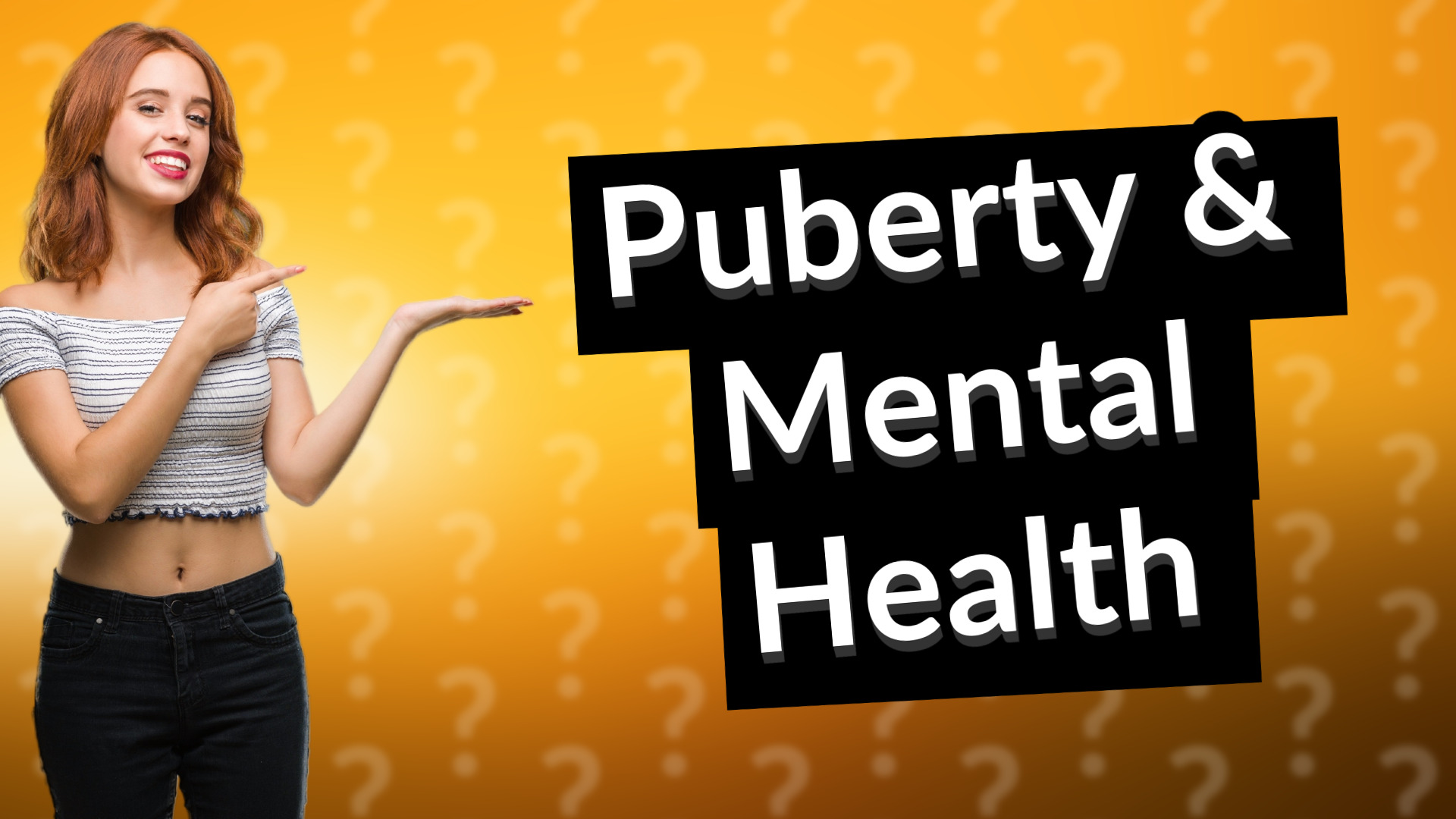 Puberty & Mental Health