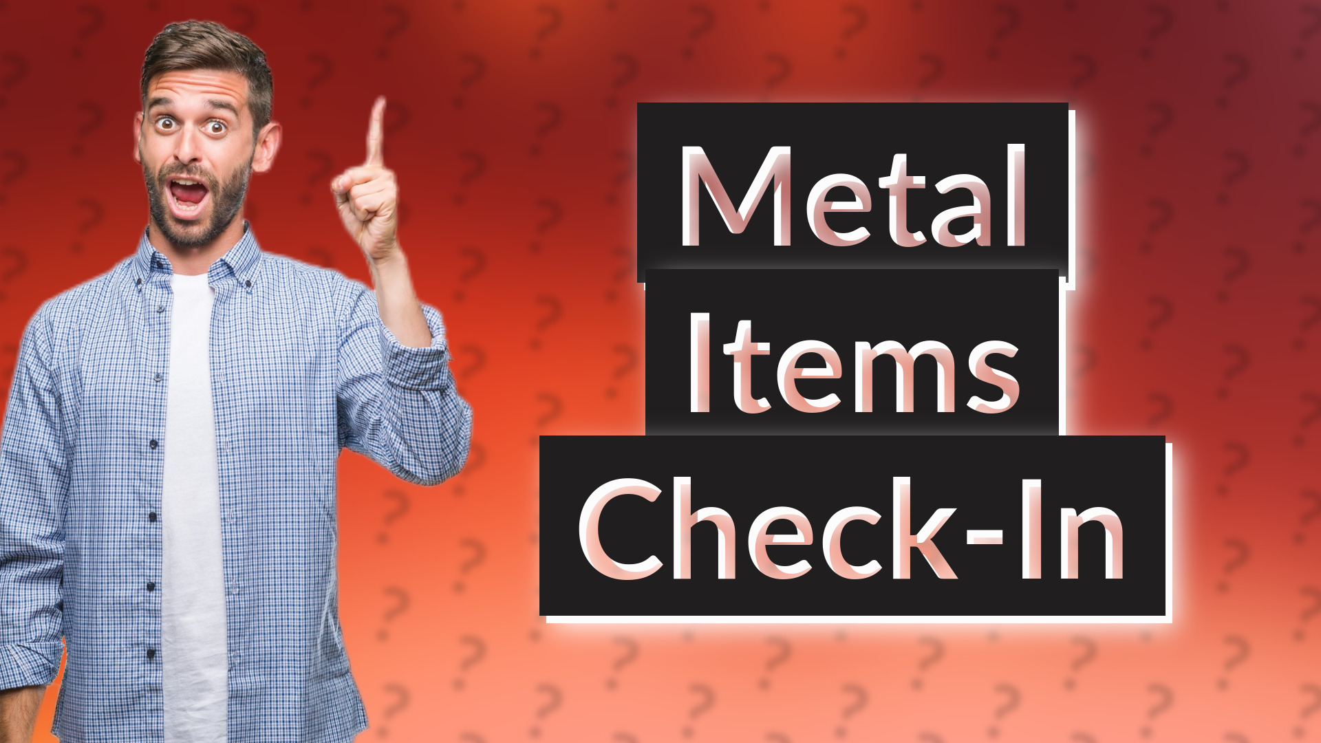 Metal Items Check-In