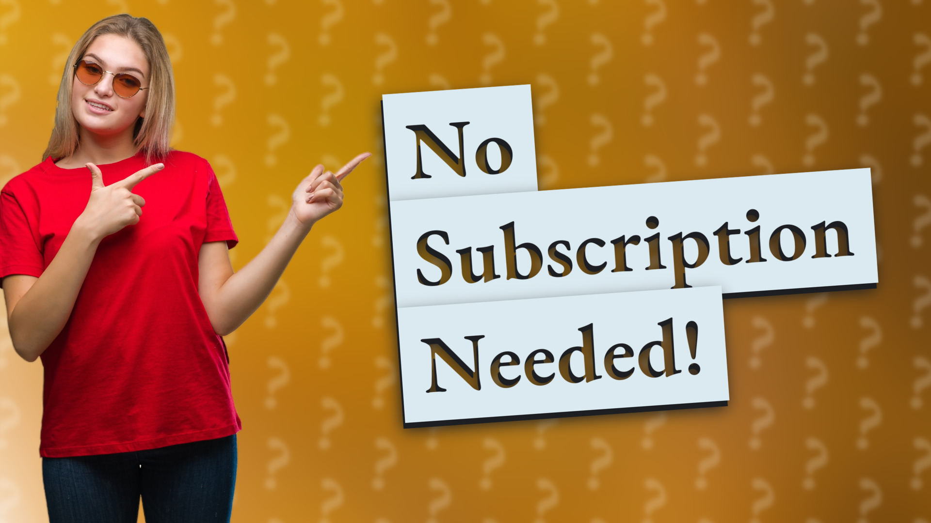 No Subscription Needed!