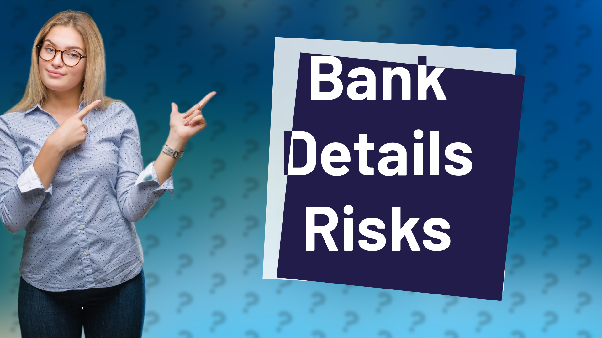 Bank Details Risks