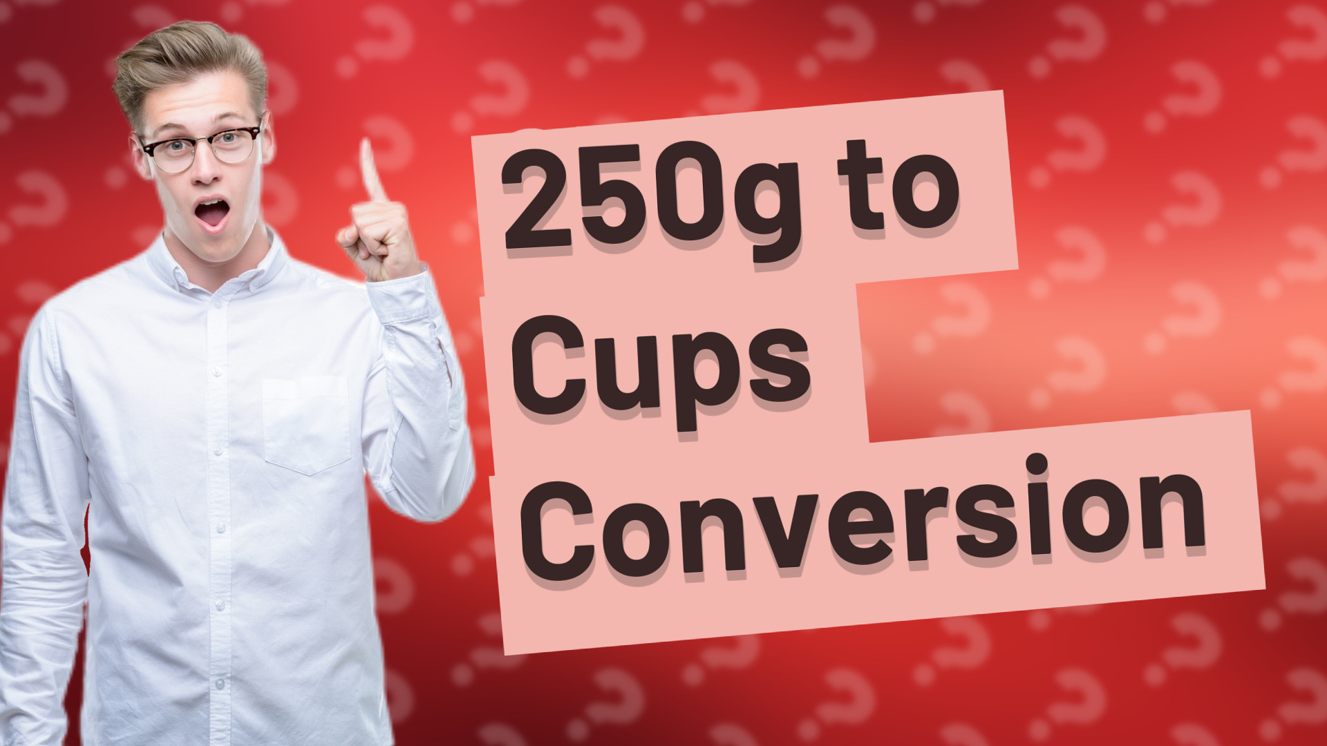 250g to Cups Conversion