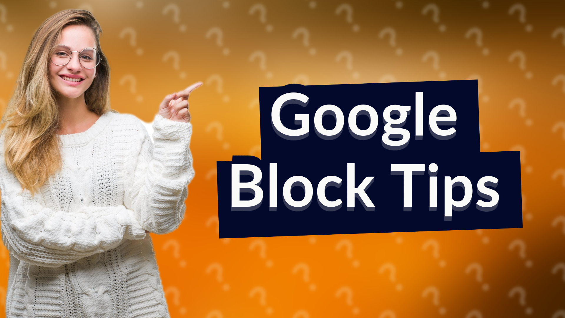 Google Block Tips