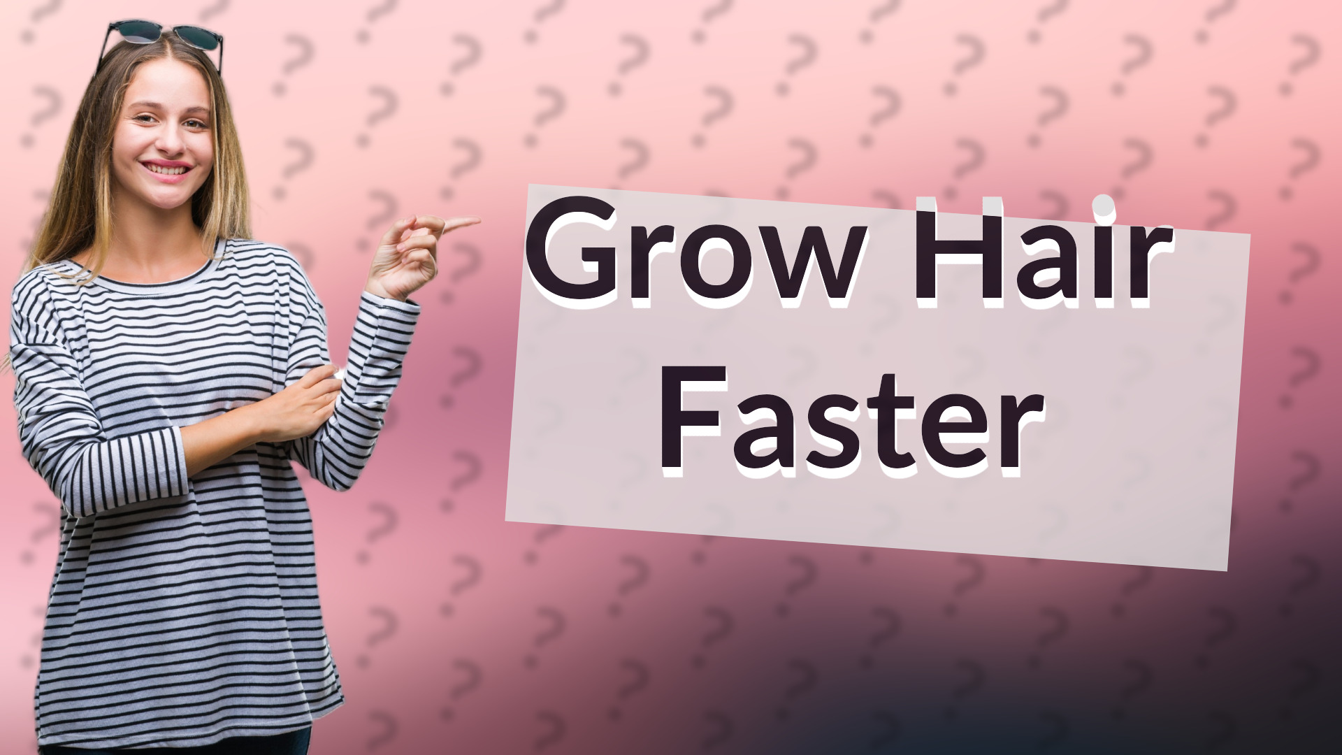 Grow Hair Faster