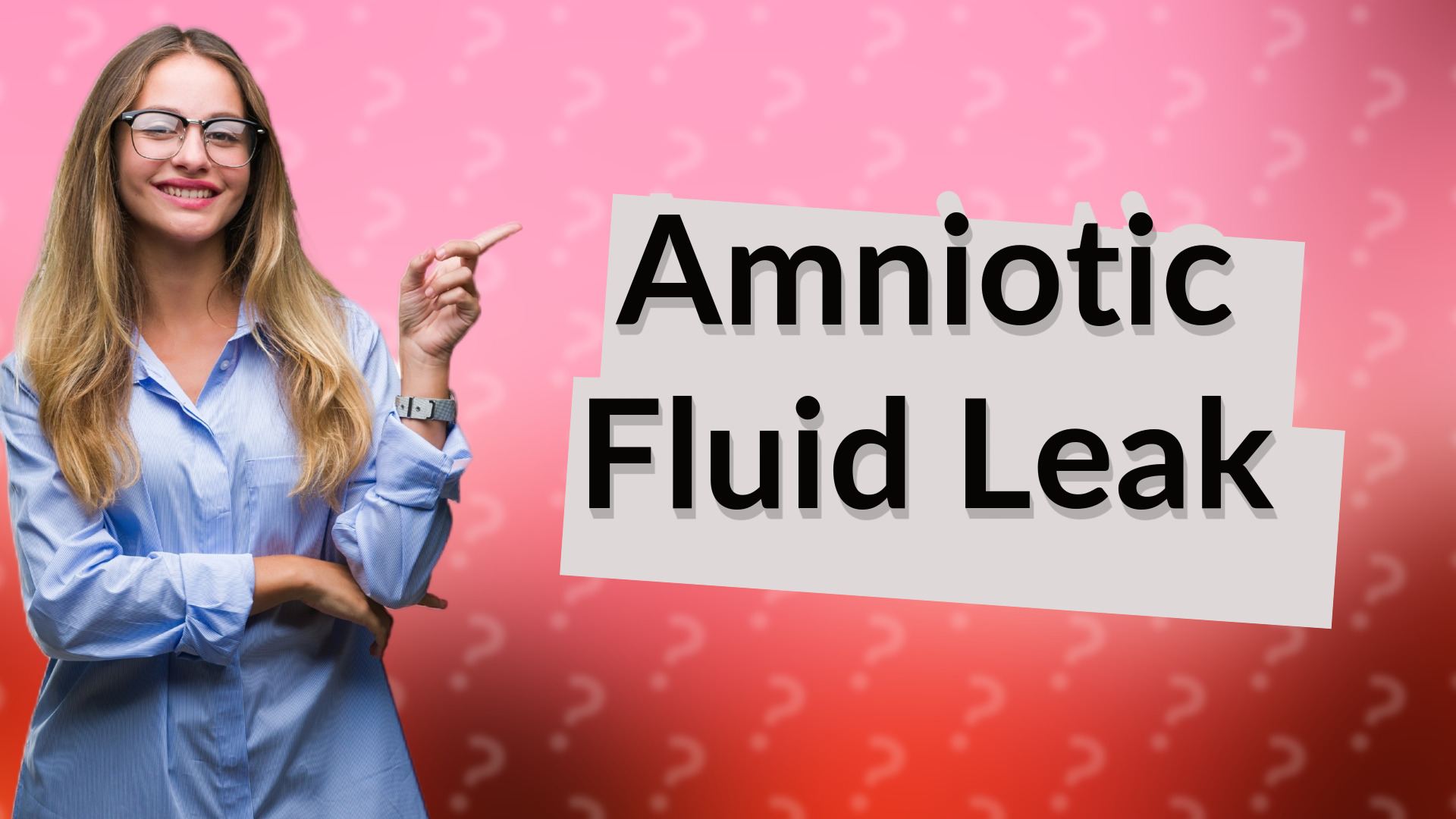 Amniotic Fluid Leak