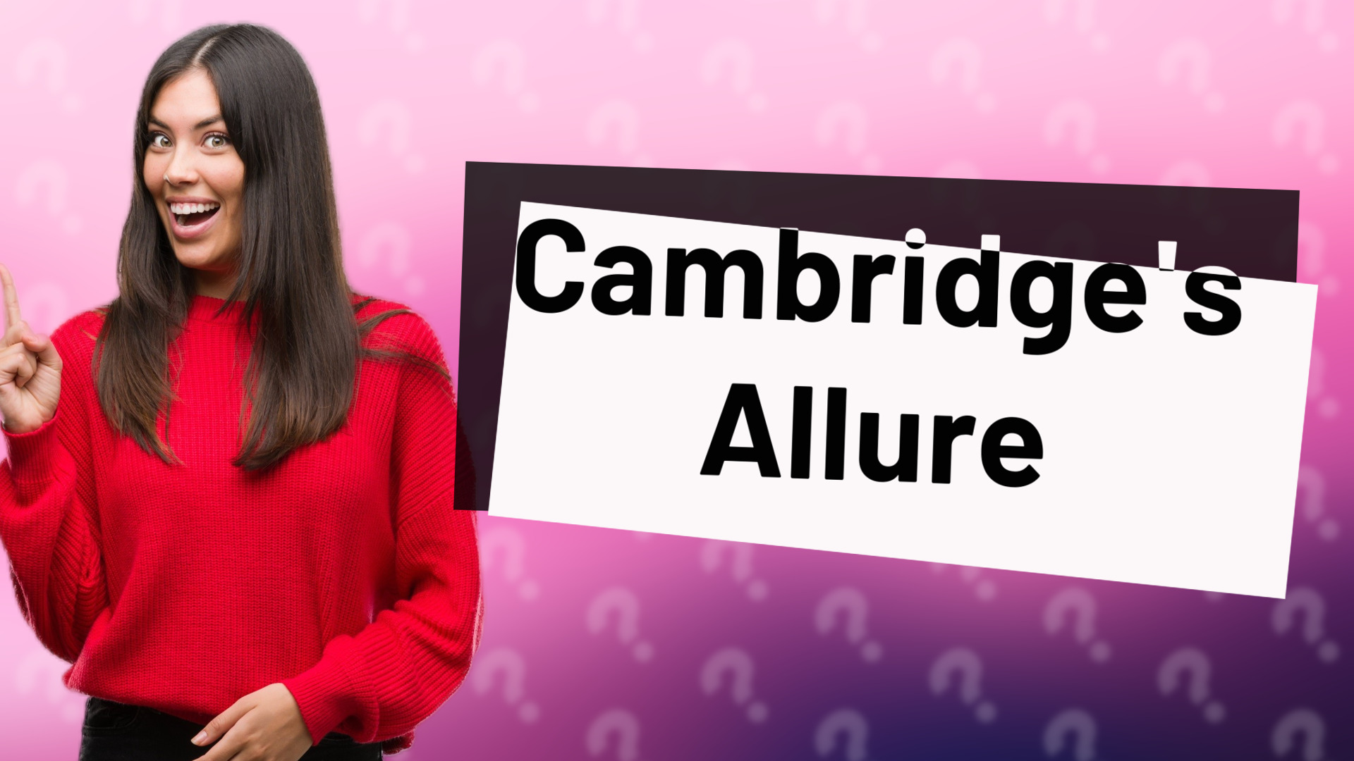 Cambridge's Allure