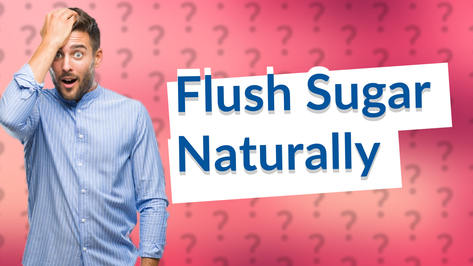 Flush Sugar Naturally