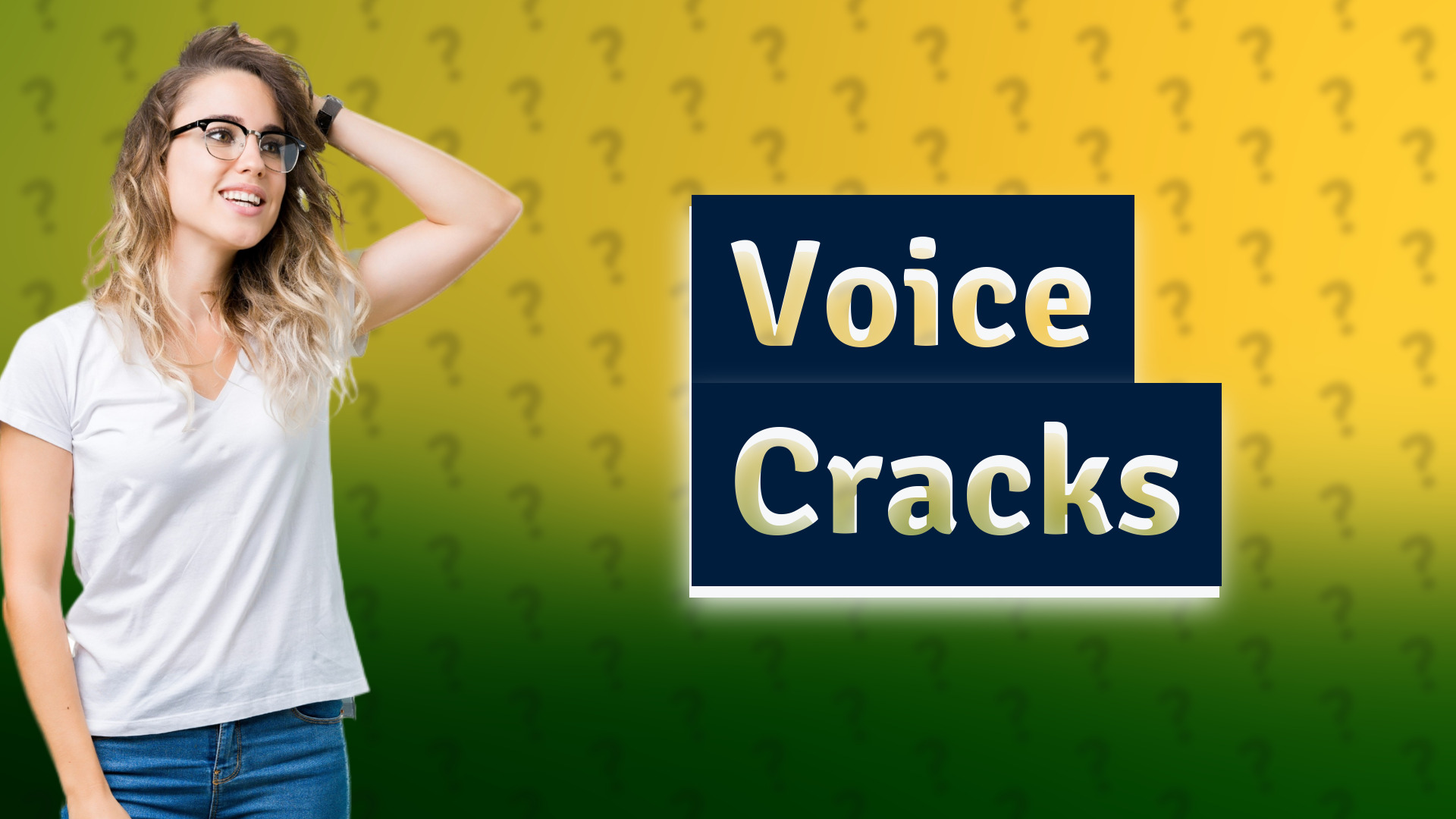Voice Cracks