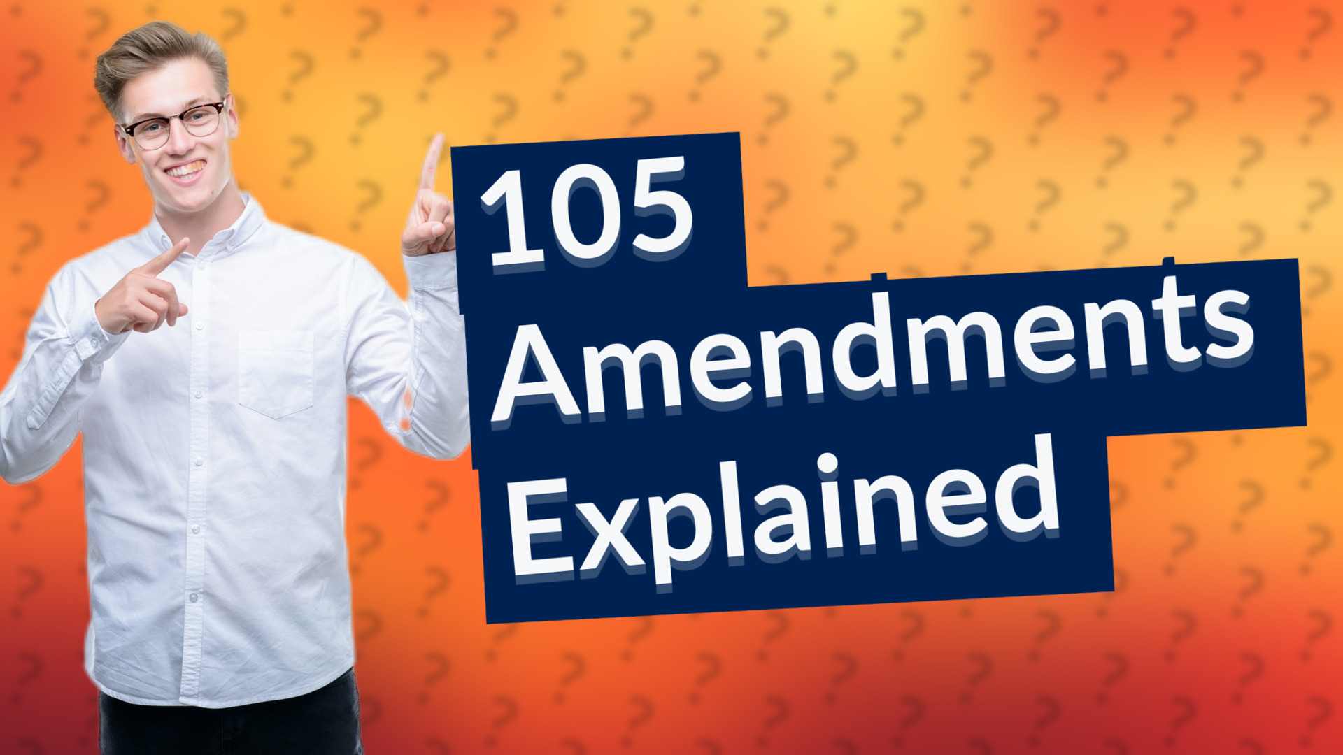 105 Amendments Explained