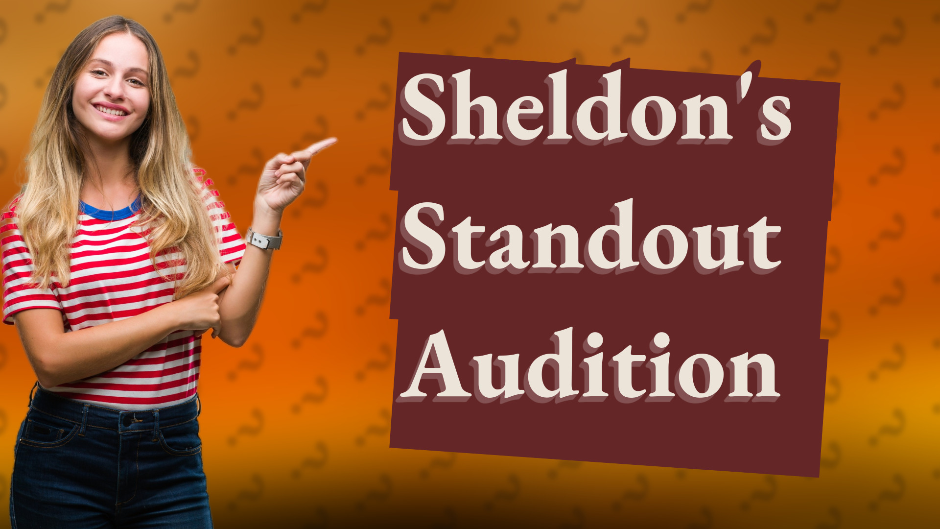 Sheldon's Standout Audition