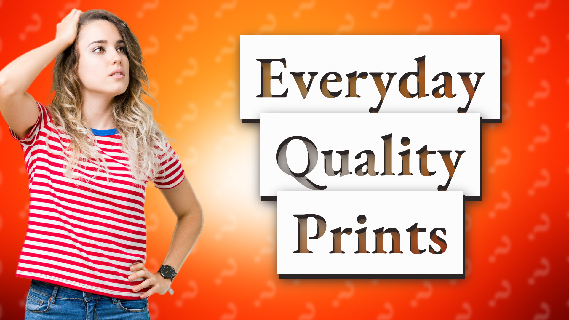 Everyday Quality Prints