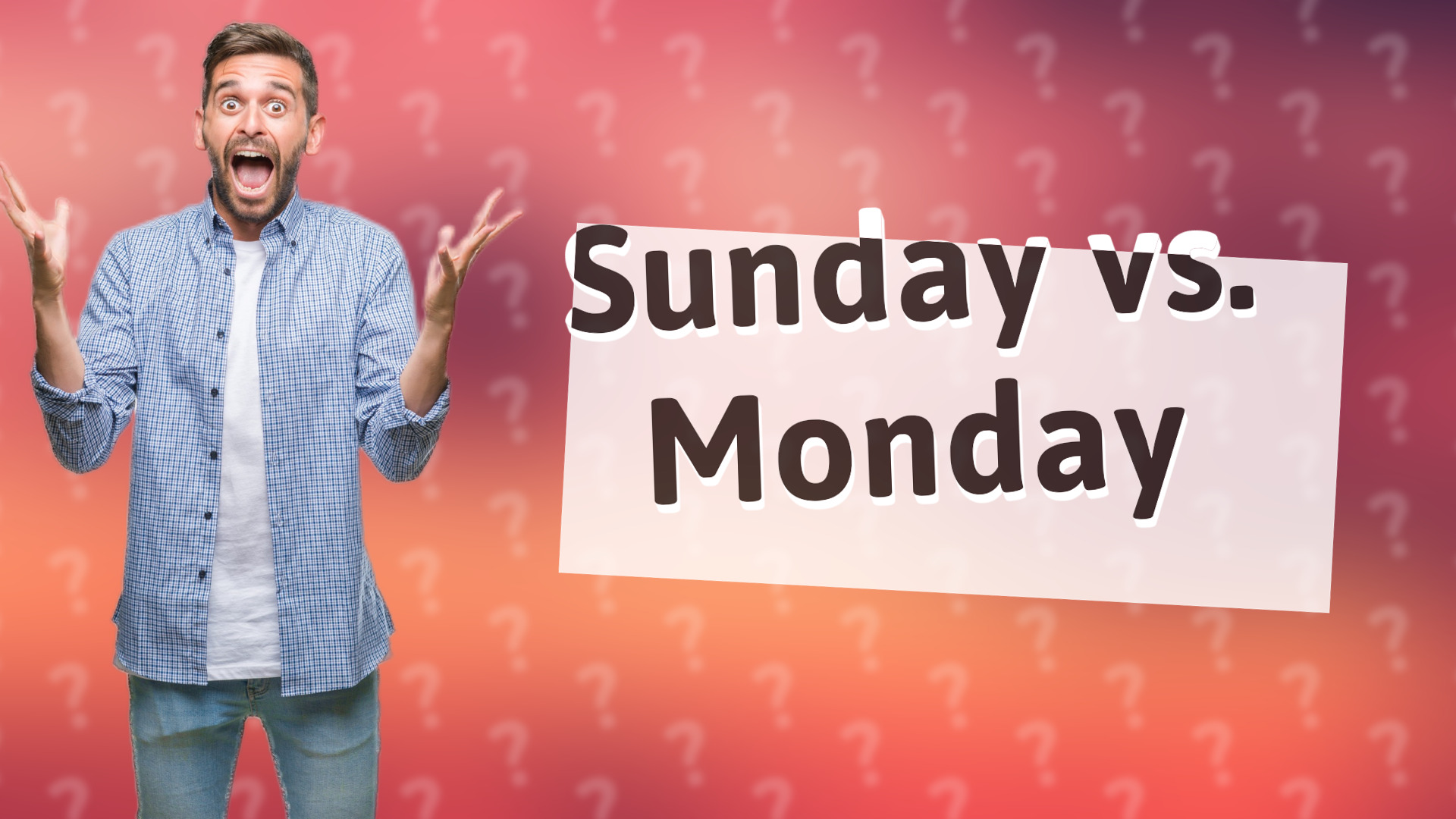 Sunday vs. Monday