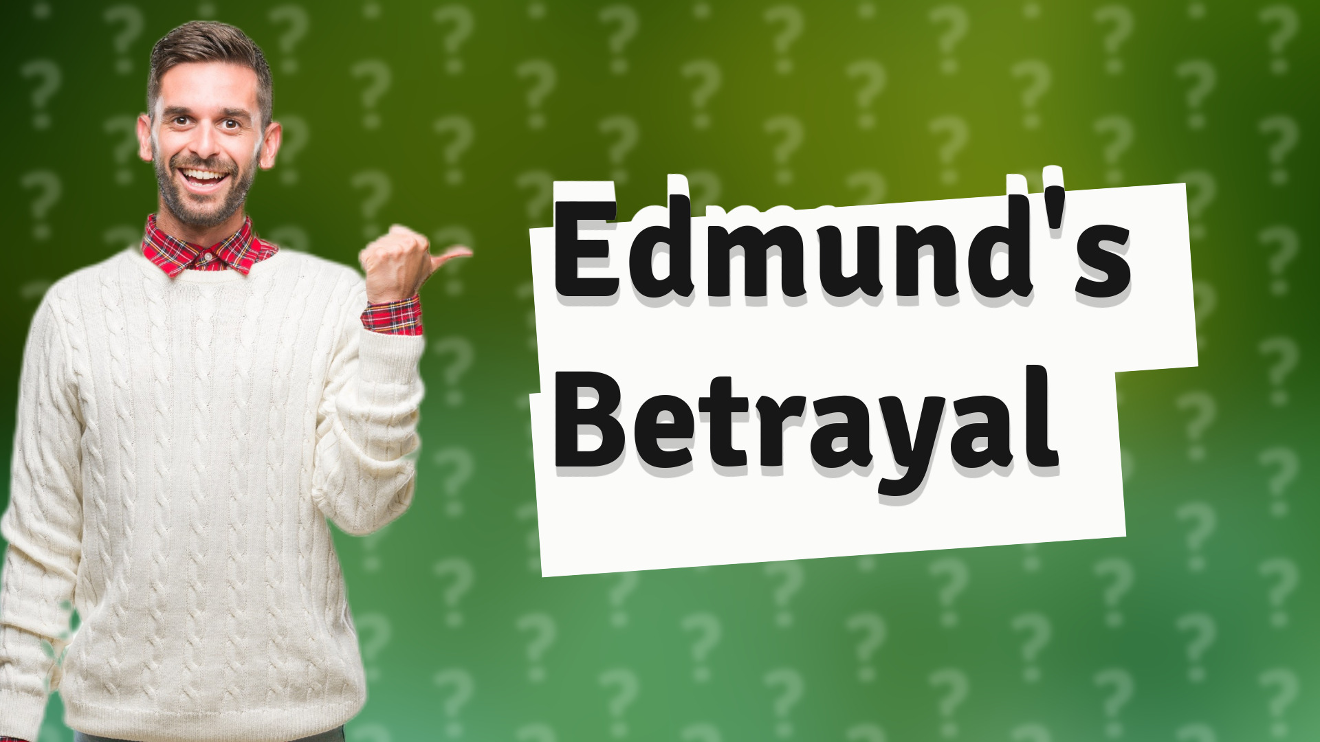 Edmund's Betrayal