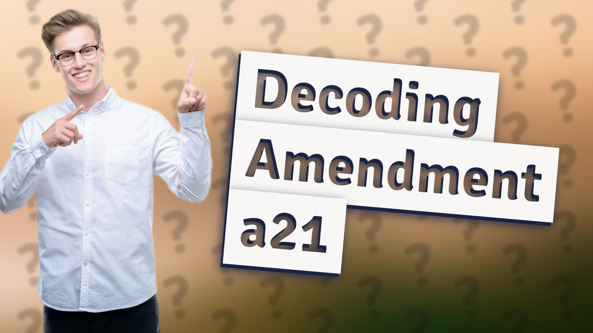 Decoding Amendment a21